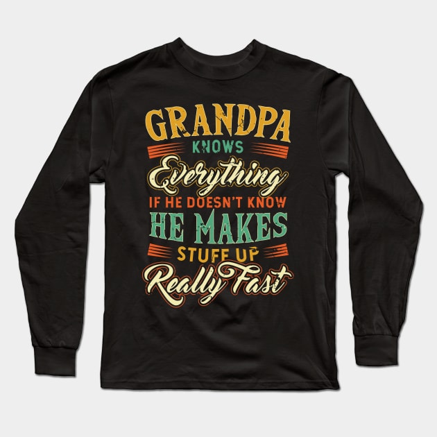 Grandpa Knows Everything Funny Father's Day Long Sleeve T-Shirt by aneisha
